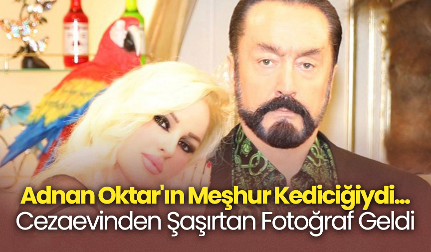 Adnan Oktar'ın Meşhur Kediciğiydi... Cezaevinden Şaşırtan Fotoğraf Geldi